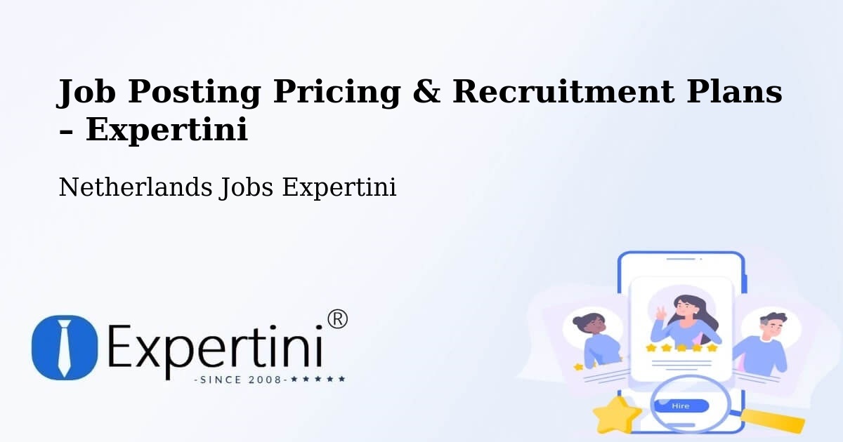 Job Posting Pricing & Recruitment Plans – Noord Scharwoude - Noord Scharwoude, Netherlands Jobs Expertini